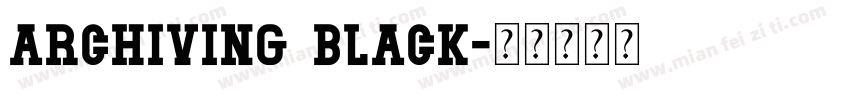 Archiving black字体转换